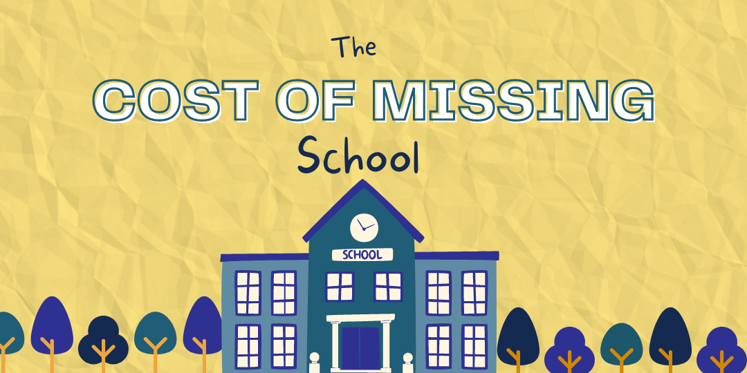 The Cost of Missing School